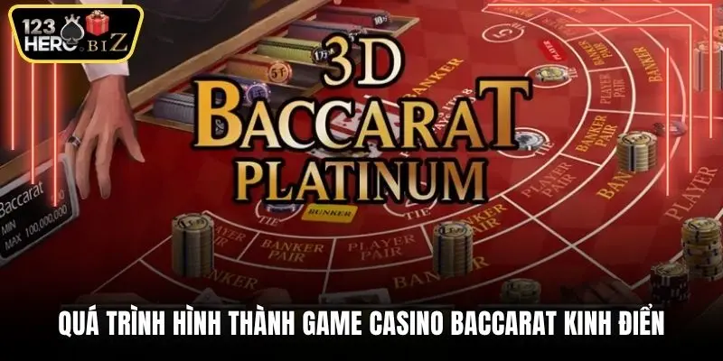 Quá trình hình thành game casino Baccarat kinh điển