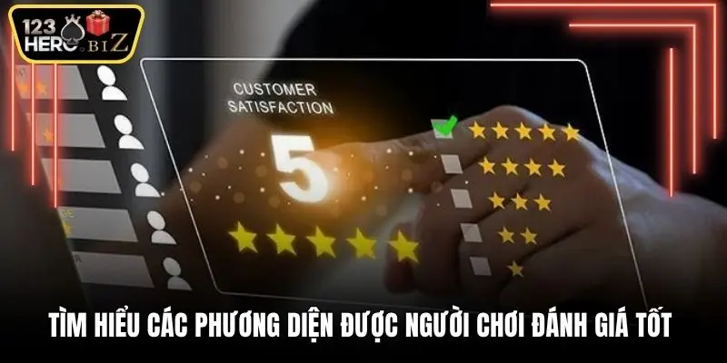 Tìm hiểu các phương diện được người chơi đánh giá tốt 
