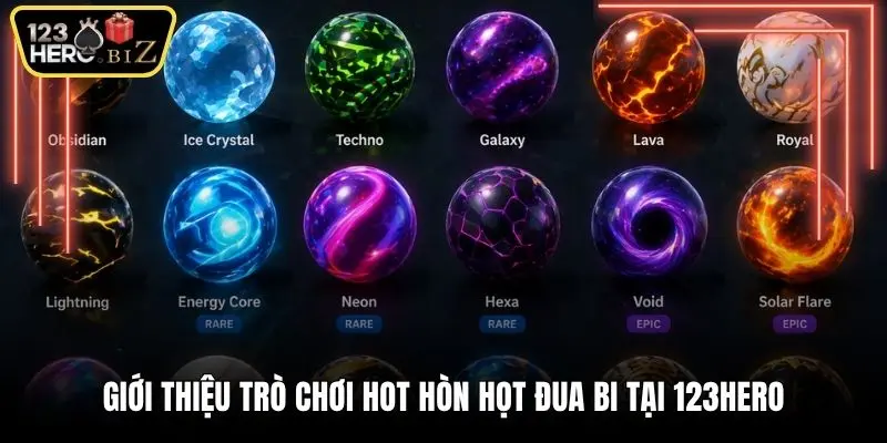 Giới thiệu trò chơi hot hòn họt đua bi tại 123Hero