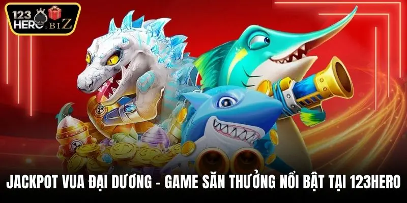 Jackpot vua đại dương