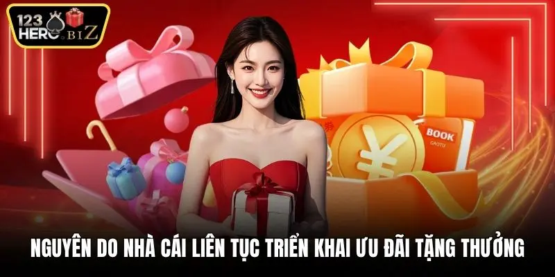 Nguyên do nhà cái liên tục triển khai ưu đãi tặng thưởng