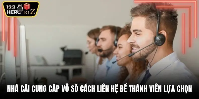 Nhà cái cung cấp vô số cách liên hệ để thành viên lựa chọn