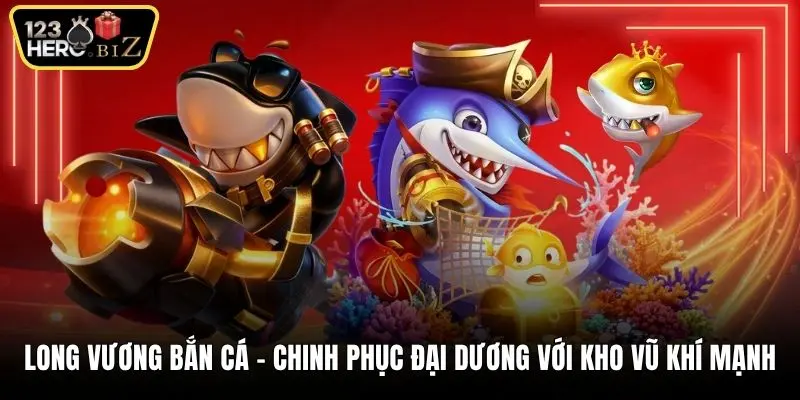 Long vương bắn cá