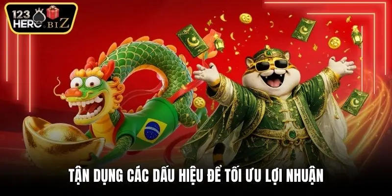 Tận dụng các dấu hiệu để tối ưu lợi nhuận