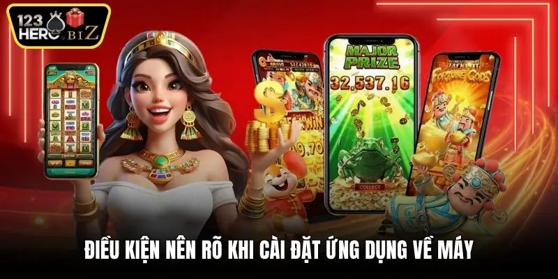 Điều kiện nên rõ khi cài đặt ứng dụng về máy