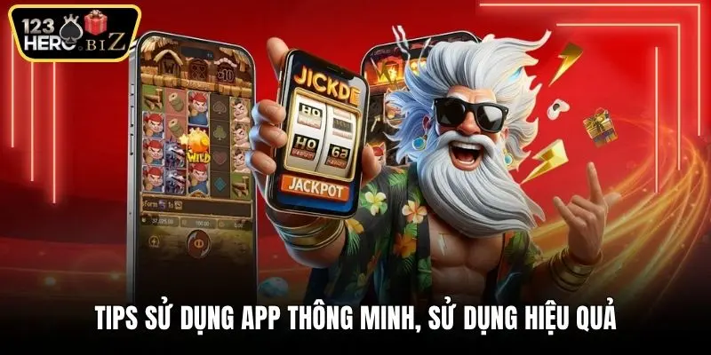 Tips sử dụng app thông minh, sử dụng hiệu quả