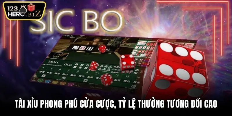 Tài xỉu phong phú cửa cược, tỷ lệ thưởng tương đối cao