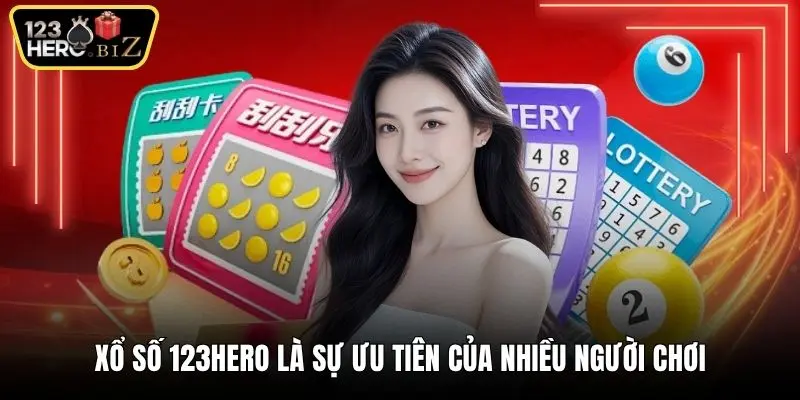 Xổ số 123Hero là sự ưu tiên của nhiều người chơi